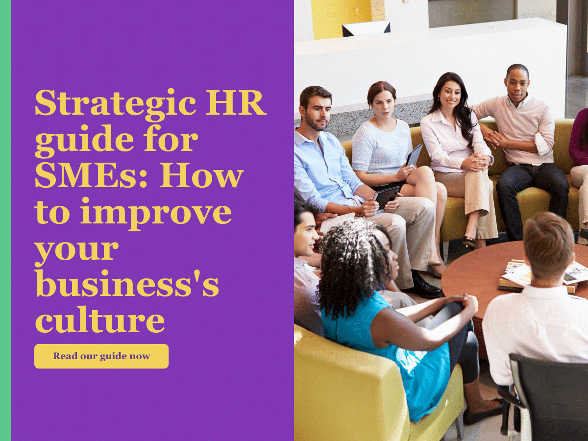 Strategic HR guide for SMEs: How to improve your business’s culture